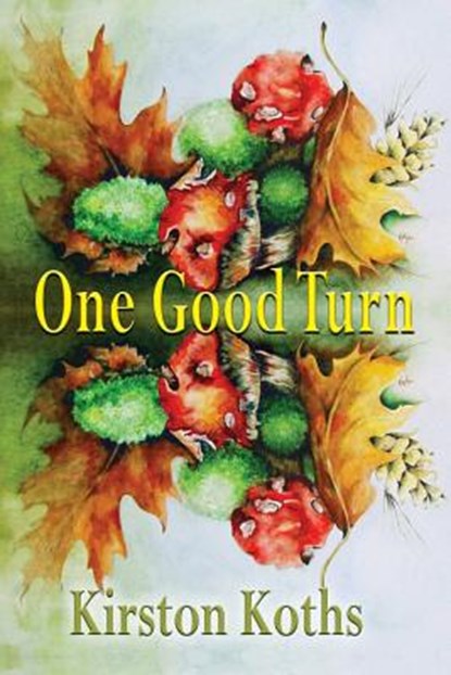 One Good Turn - Poetry by Kirston Koths, Kirston Koths - Paperback - 9781421837611