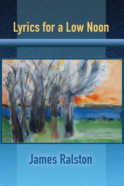 Lyrics for a Low Noon, James Ralston - Paperback - 9781421838052