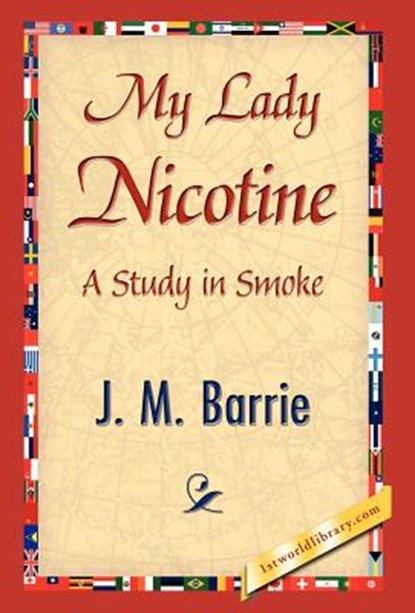 My Lady Nicotine, James Matthew Barrie - Gebonden - 9781421838663