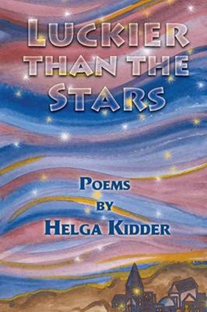 Luckier Than the Stars, Helga Kidder - Overig - 9781421886695