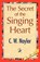 The Secret of the Singing Heart, C W Naylor - Paperback - 9781421890524