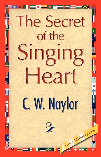 The Secret of the Singing Heart, C W Naylor - Paperback - 9781421890524