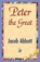 Peter the Great, Abbott Jacob Abbott ; Jacob Abbott - Paperback - 9781421896526