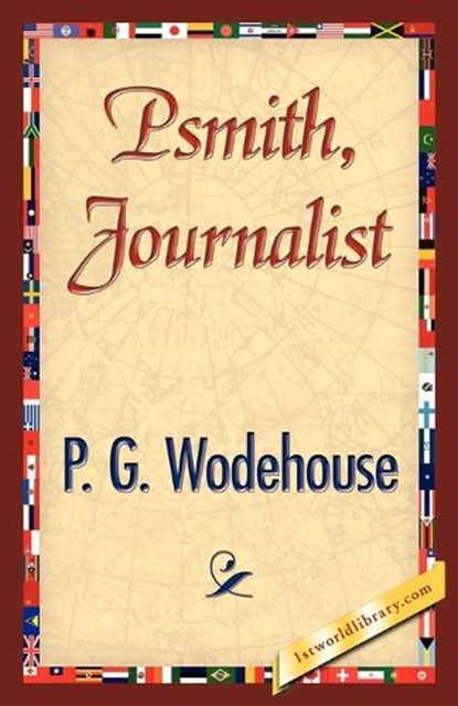 Psmith, Journalist, WODEHOUSE,  P G ; P G Wodehouse - Paperback - 9781421896663