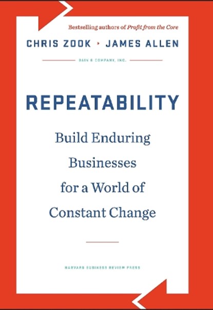 Repeatability, Chris Zook ; James Allen - Gebonden - 9781422143308