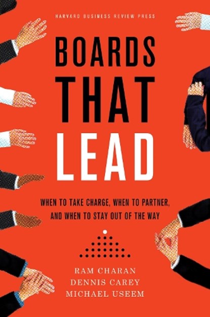 Boards That Lead, Ram Charan ; Dennis Carey ; Michael Useem - Gebonden - 9781422144053