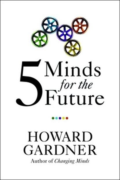Five Minds for the Future, Howard Gardner - Paperback - 9781422145357