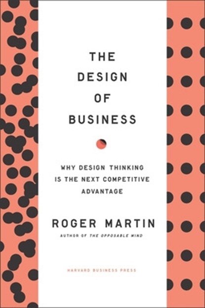 Design of Business, Roger L. Martin - Gebonden - 9781422177808
