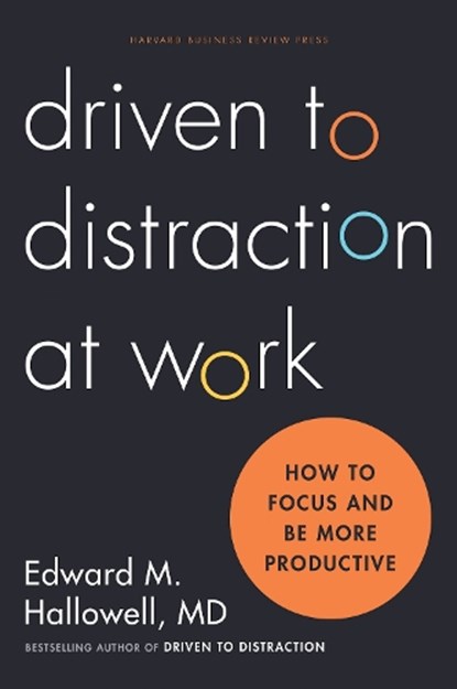 Driven to Distraction at Work, Ned Hallowell - Gebonden - 9781422186411