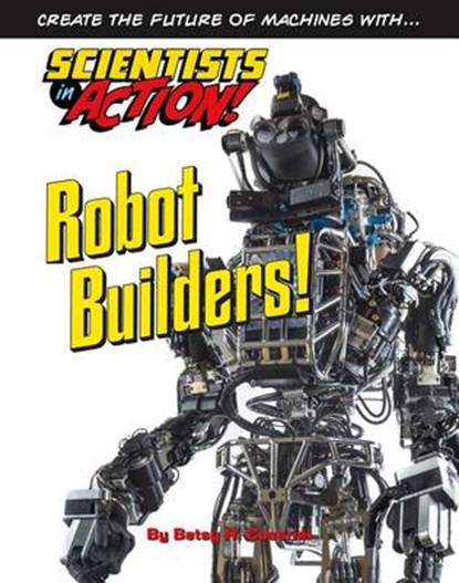 Robot Builders, BETSY,  R Cassriel - Gebonden - 9781422234266