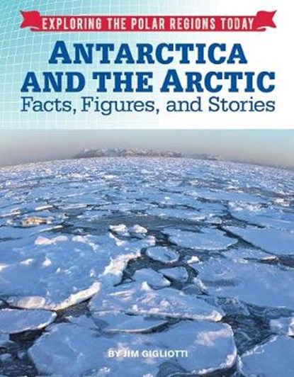 Antarctica and the Arctic, Jim Gigliotti - Gebonden - 9781422238653