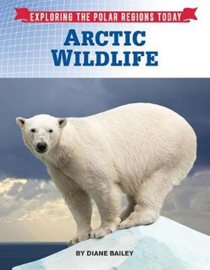 Arctic Wildlife, BAILEY,  Diane - Gebonden - 9781422238677