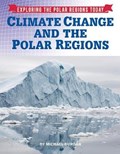 Climate Change and the Polar Regions | Michael Burgan | 
