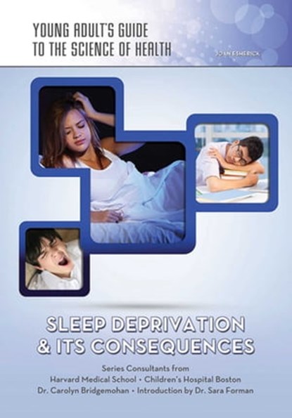 Sleep Deprivation & Its Consequences, Joan Esherick - Ebook - 9781422290118