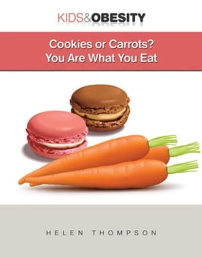 Cookies or Carrots?, Helen Thompson - Ebook - 9781422296264