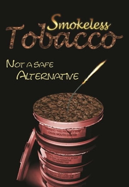 Smokeless Tobacco: Not a Safe Alternative, Katie John Sharp - Ebook - 9781422297766