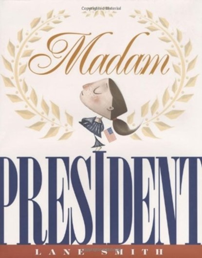 Madam President, Lane Smith - Gebonden - 9781423108467