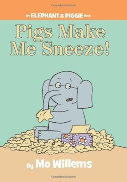 Pigs Make Me Sneeze! (An Elephant and Piggie Book), Mo Willems - Gebonden - 9781423114116