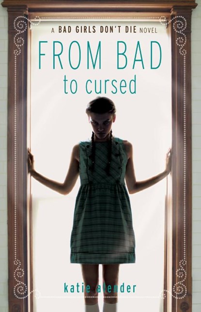 From Bad to Cursed, Katie Alender - Paperback - 9781423137771