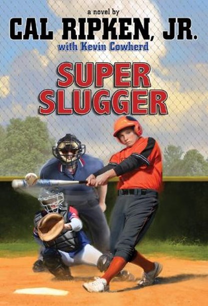 Cal Ripken Jr.'s All-Stars Super-sized Slugger, Cal Ripken Jr. - Paperback - 9781423140047