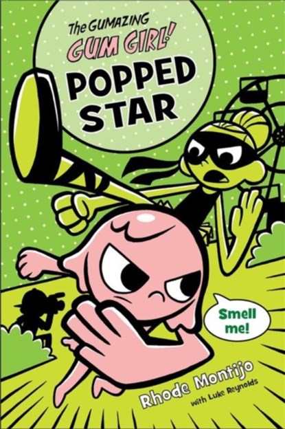 Gumazing Gum Girl!, The, Book 3: Popped Star, Rhode Montijo ; Luke Reynolds - Paperback - 9781423161387