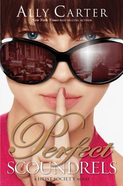 Perfect Scoundrels, Ally Carter - Paperback - 9781423166818