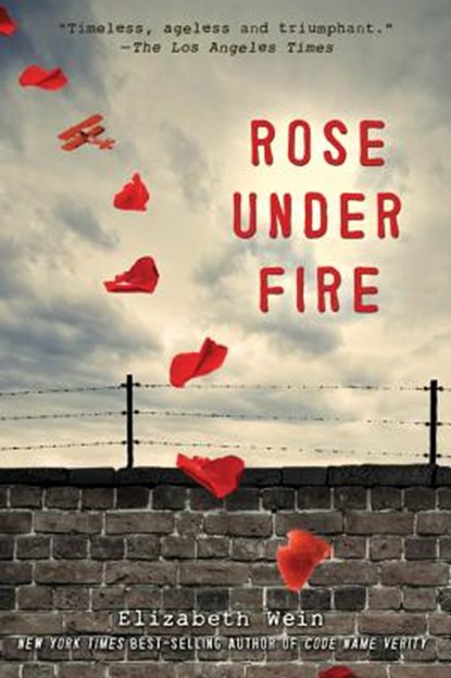 Rose Under Fire, Elizabeth Wein - Paperback - 9781423184690