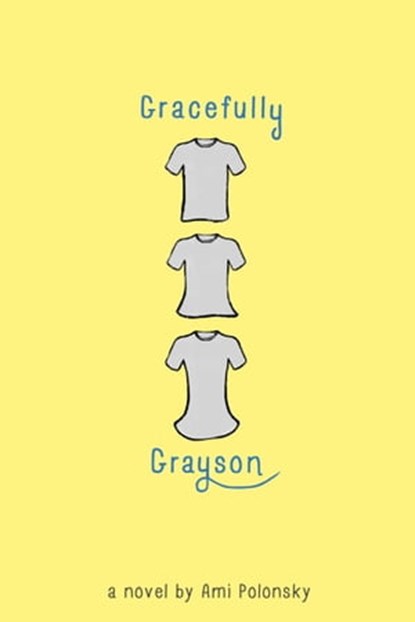 Gracefully Grayson, Ami Polonsky - Ebook - 9781423187929