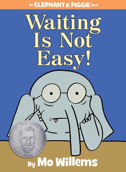 Waiting Is Not Easy!, Mo Willems - Gebonden - 9781423199571