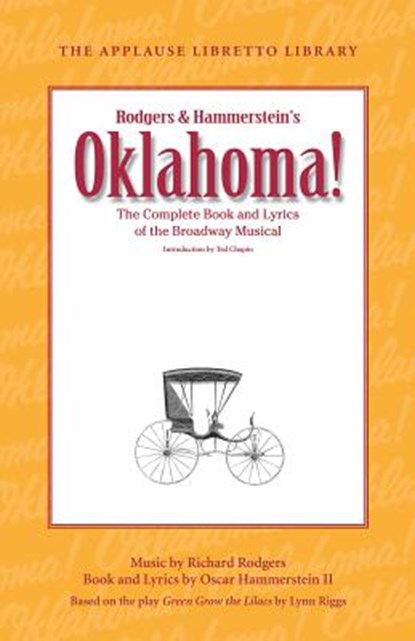 Oklahoma!: The Complete Book and Lyrics of the Broadway Musical, Oscar Hammerstein II - Paperback - 9781423490562