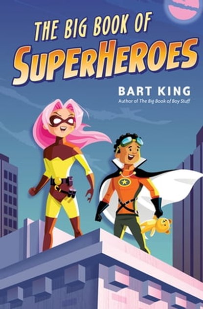 The Big Book of Superheroes, Bart King - Ebook - 9781423633983