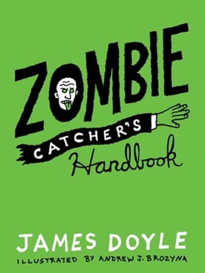 Zombie Catcher's Handbook, James Doyle - Ebook - 9781423634188