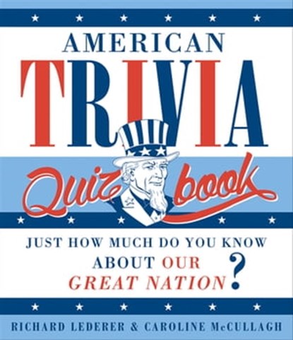American Trivia Quiz Book, Richard Lederer ; Caroline McCullagh - Ebook - 9781423637271