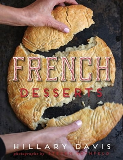 French Desserts, Hillary Davis ; Steven Rothfeld - Ebook - 9781423643005