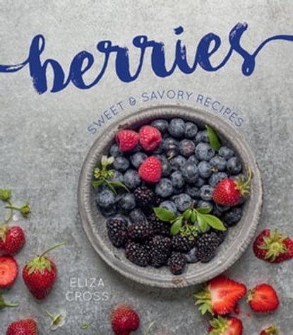 Berries, Eliza Cross - Ebook - 9781423644606