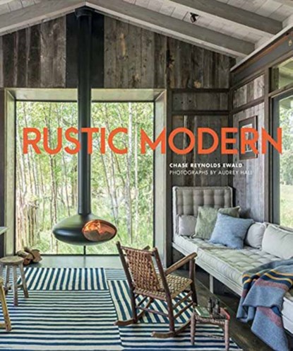 Rustic Modern, Chase Reynolds Ewald - Gebonden - 9781423644941