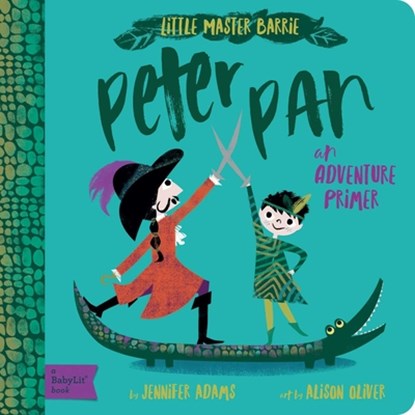 Peter Pan, Jennifer Adams ; Alison Oliver - Gebonden - 9781423648604