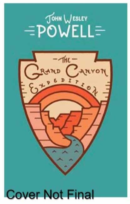 The Grand Canyon Expedition, John Powell - Gebonden Gebonden - 9781423651666