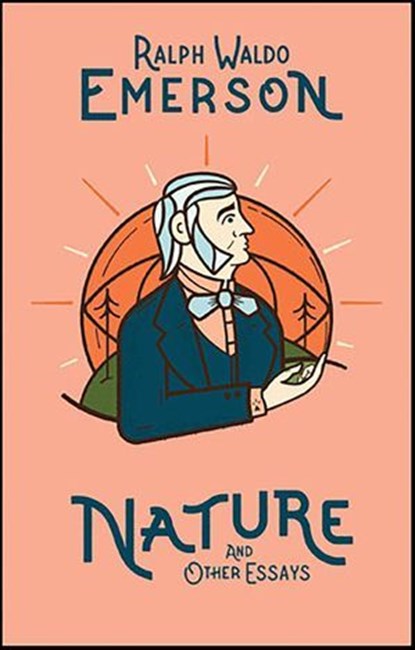 Nature and Other Essays, Ralph Waldo Emerson - Ebook - 9781423652700