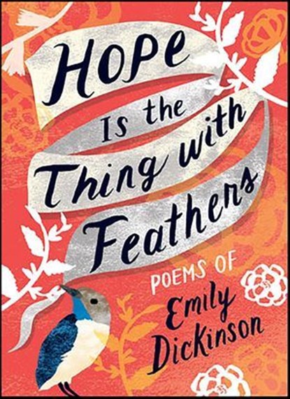 Hope Is the Thing with Feathers, Emily Dickinson - Ebook - 9781423652830