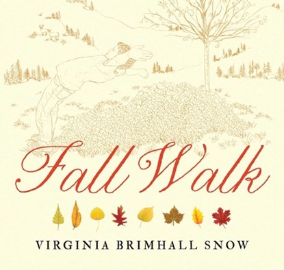 Fall Walk, Paperback, Virginia Brimhall Snow - Paperback - 9781423653912