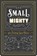 Small and Mighty, Nicole LaRue - Paperback - 9781423654117