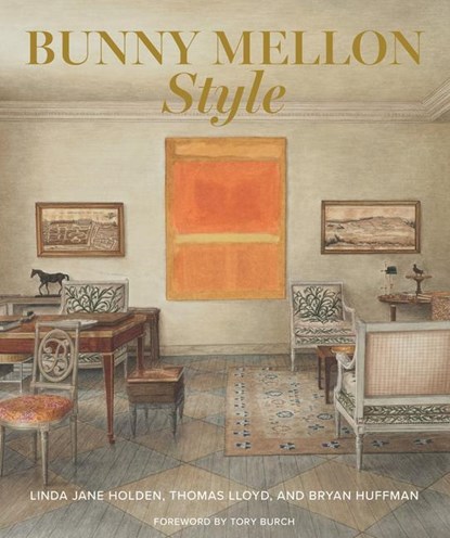 Bunny Mellon Style, Linda Jane Holden ; Thomas Lloyd - Gebonden - 9781423654926