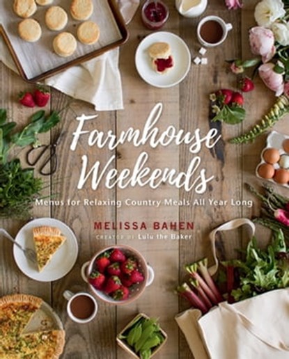 Farmhouse Weekends, Melissa Bahen - Ebook - 9781423656739