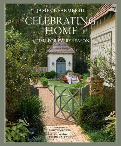 Celebrating Home, James T. Farmer ; Emily Followill - Gebonden - 9781423657958