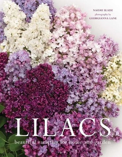 Slade, N: Lilacs, Naomi Slade - Gebonden - 9781423661306