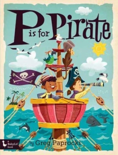 P is for Pirate, Greg Paprocki - Gebonden - 9781423661535