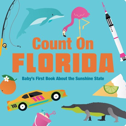 Count on Florida: Baby's First Book about the Sunshine State, Nicole Larue - Gebonden - 9781423667506