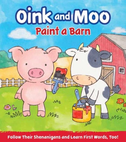 Oink & Moo Paint a Barn, Marilee Joy Mayfield ; Annabel Spencely - Gebonden - 9781423668190