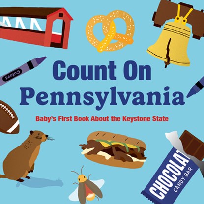 Count on Pennsylvania: Baby's First Book about the Keystone State, Nicole Larue - Gebonden - 9781423668244